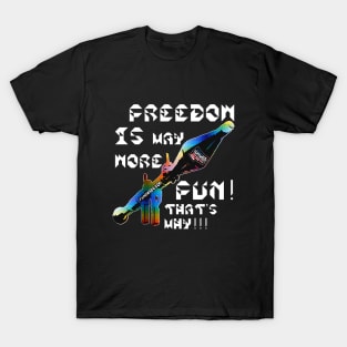 Freedom Is More Fun That's Why, v. White Text T-Shirt